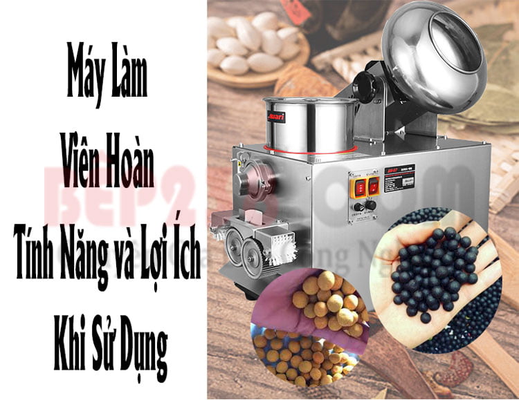 Máy Làm Viên Hoàn - Tính Năng Và Lợi Ích Khi Sử Dụng 38 Máy Làm Viên Hoàn Tính Năng và Lợi Ích Khi Sử Dụng,Máy làm viên hoàn, Máy Làm Viên Hoàn – Tính Năng và Lợi Ích Khi Sử Dụng